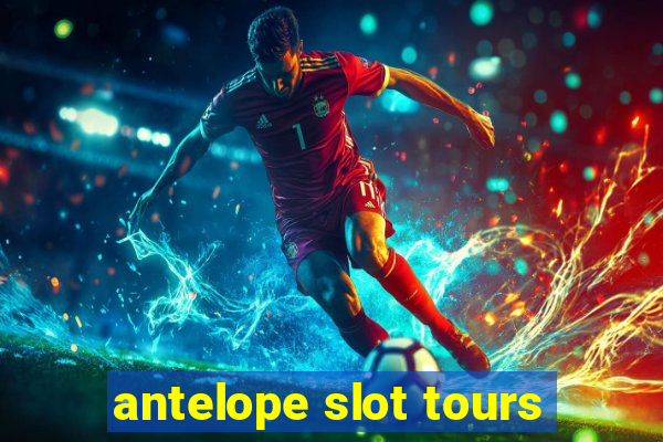 antelope slot tours