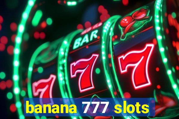 banana 777 slots