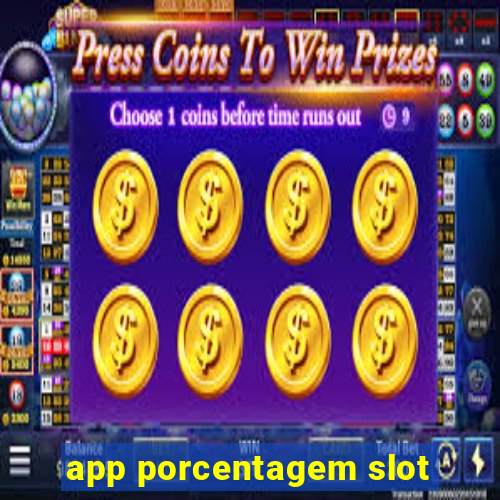 app porcentagem slot