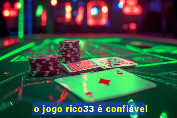 o jogo rico33 é confiável