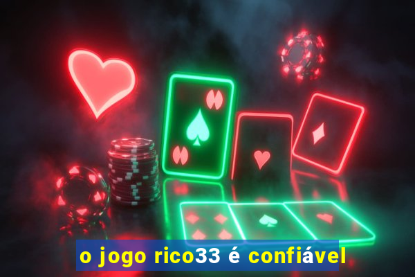 o jogo rico33 é confiável