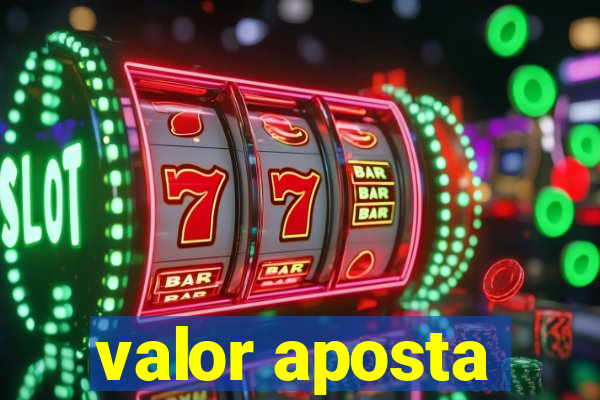 valor aposta