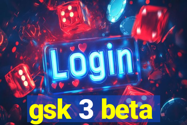 gsk 3 beta