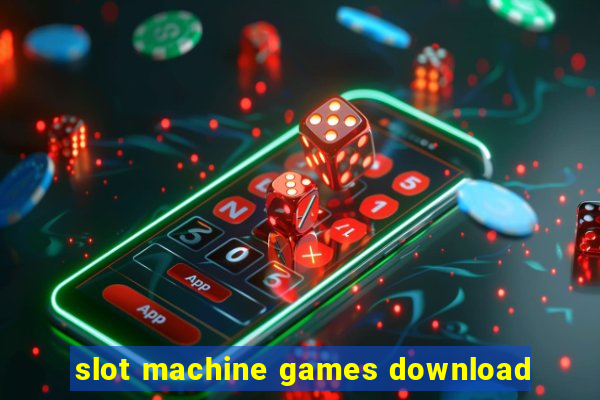 slot machine games download