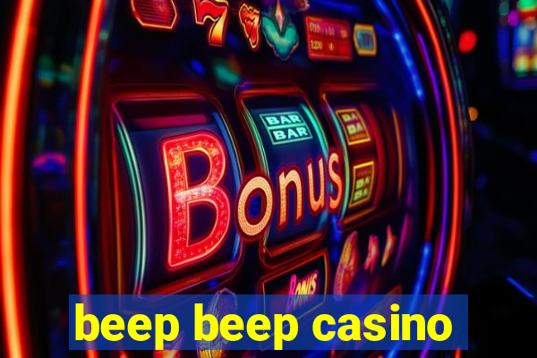 beep beep casino