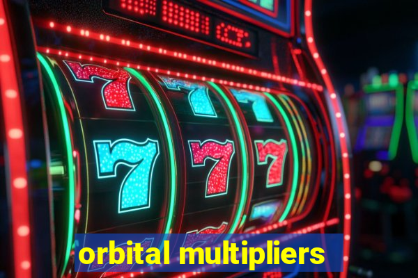 orbital multipliers