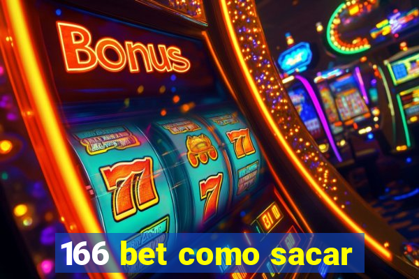 166 bet como sacar