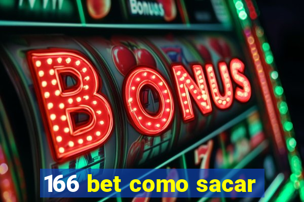 166 bet como sacar