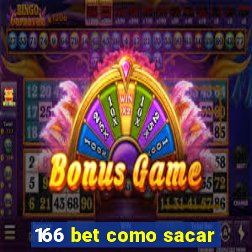 166 bet como sacar