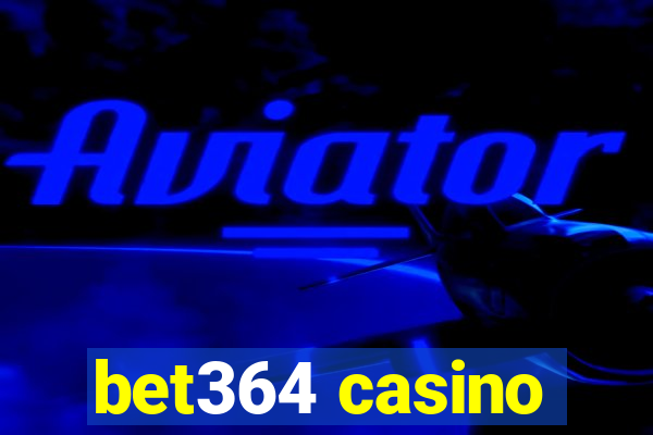 bet364 casino