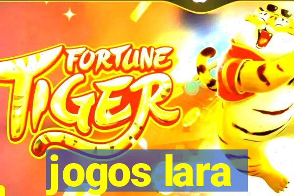 jogos lara