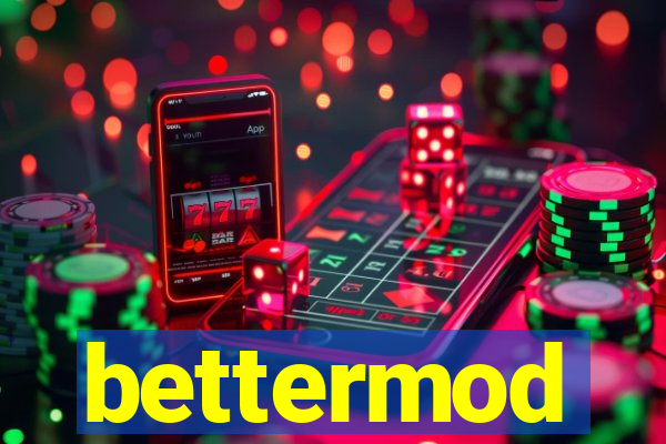 bettermod