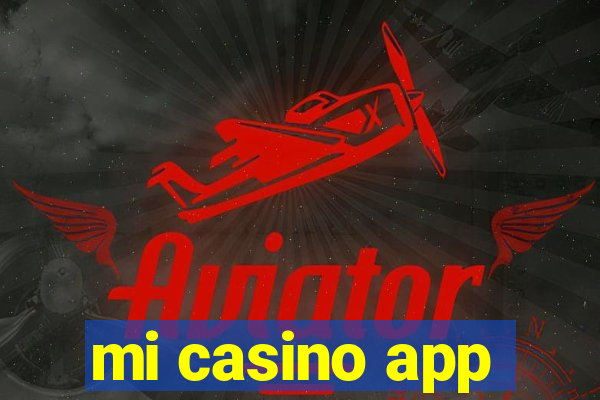 mi casino app