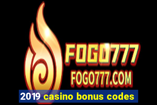 2019 casino bonus codes