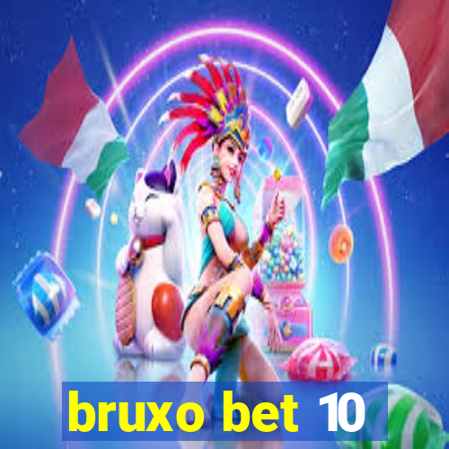 bruxo bet 10