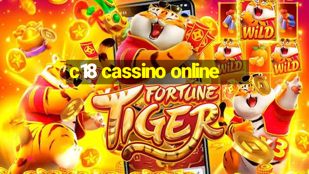 c18 cassino online