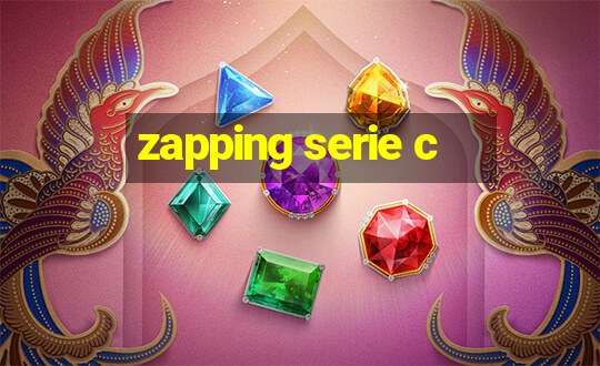 zapping serie c