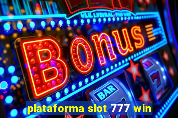 plataforma slot 777 win