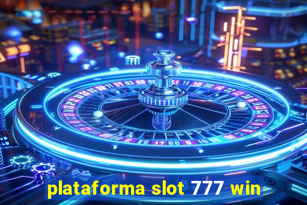 plataforma slot 777 win