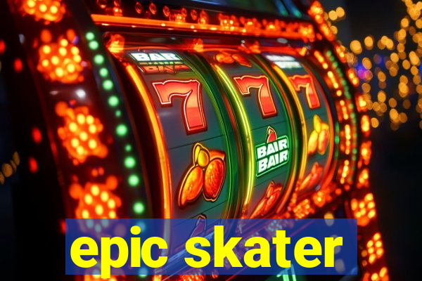 epic skater