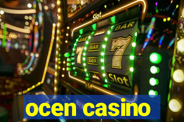 ocen casino