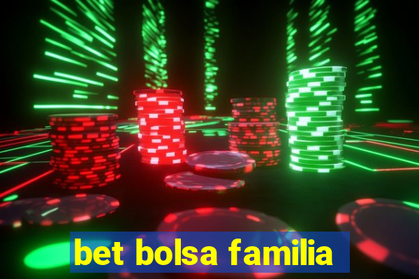 bet bolsa familia