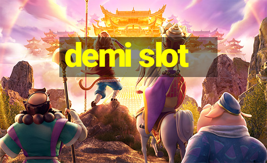 demi slot