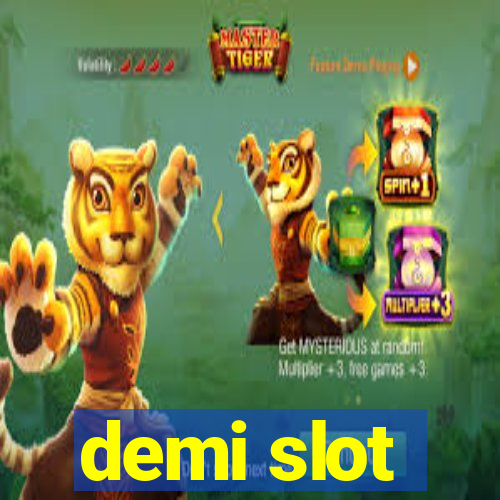 demi slot