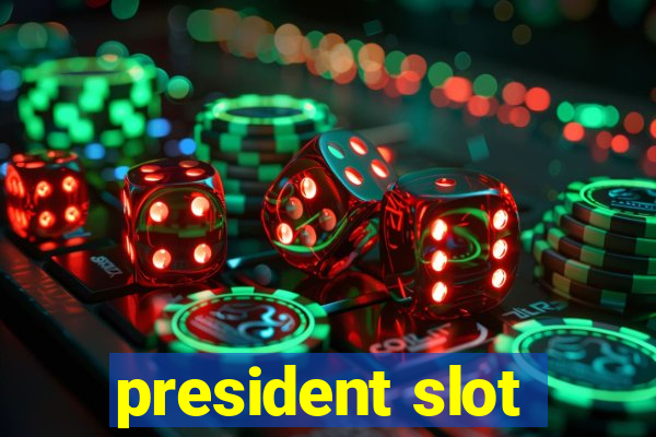 president slot