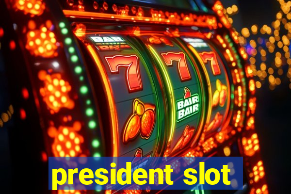 president slot