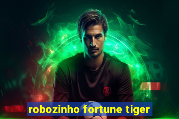 robozinho fortune tiger