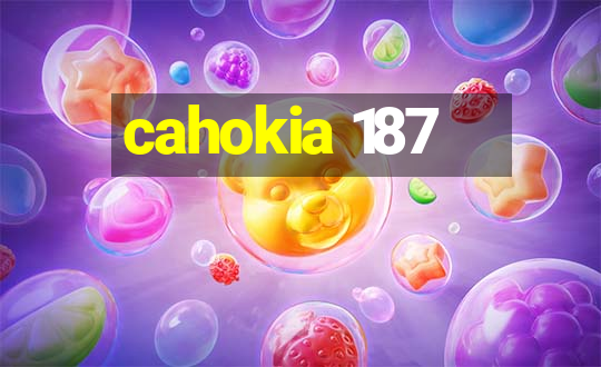 cahokia 187