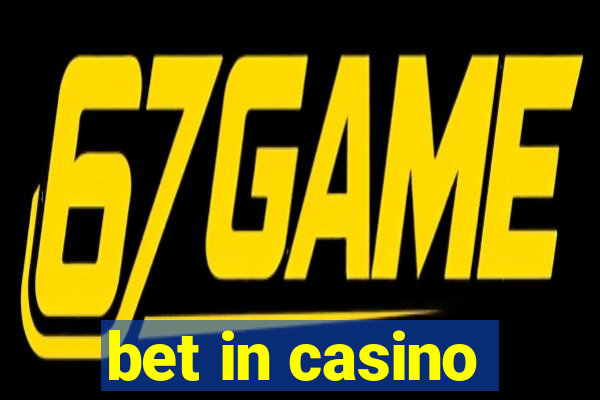 bet in casino