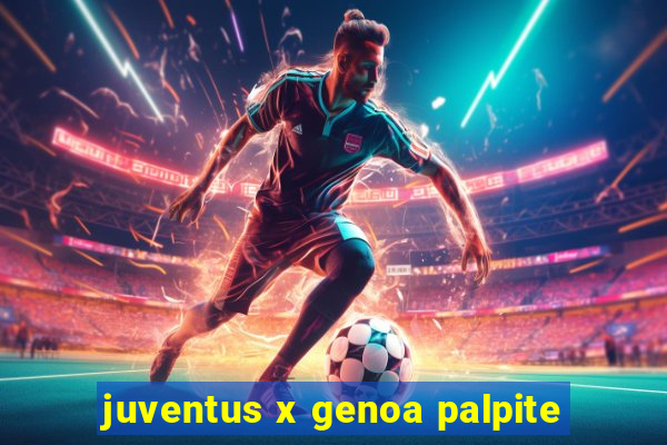 juventus x genoa palpite