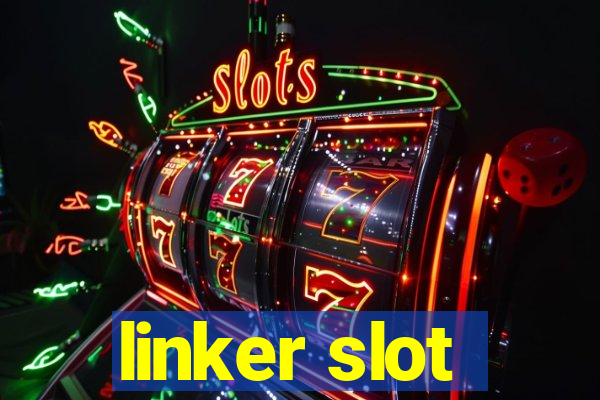 linker slot