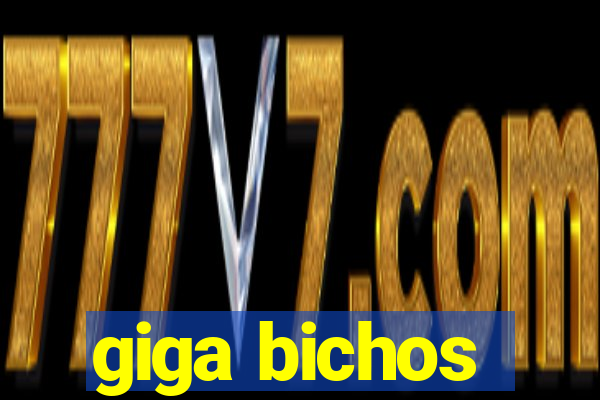 giga bichos