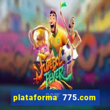 plataforma 775.com é confiavel