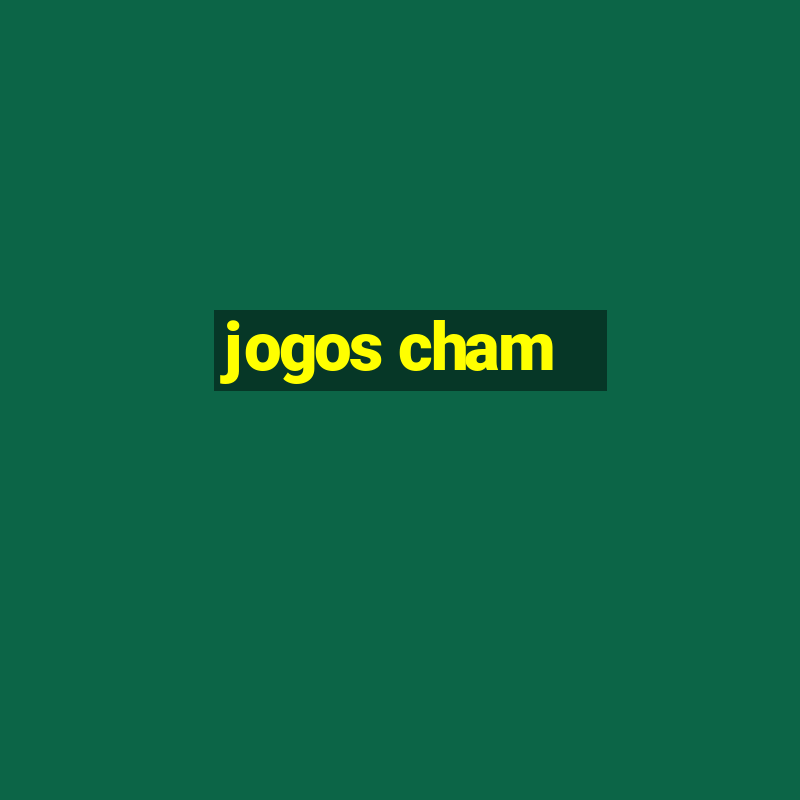 jogos cham