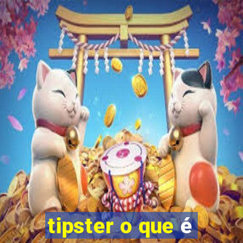 tipster o que é