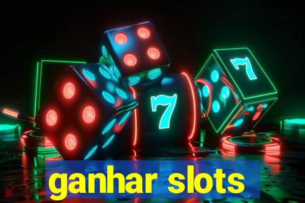 ganhar slots