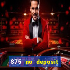 $75 no deposit bonus on sign up casino moons