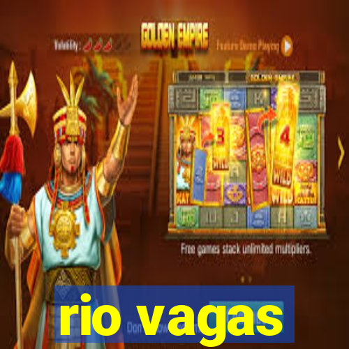 rio vagas