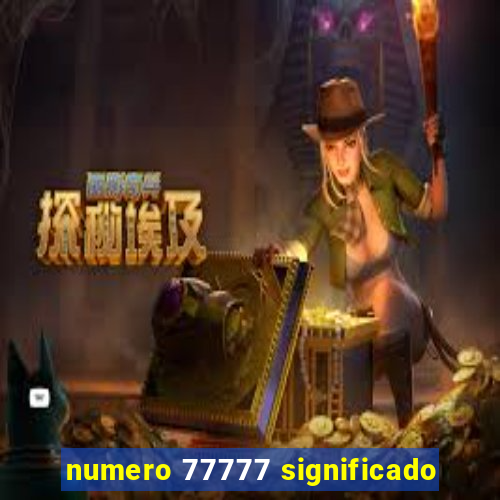 numero 77777 significado