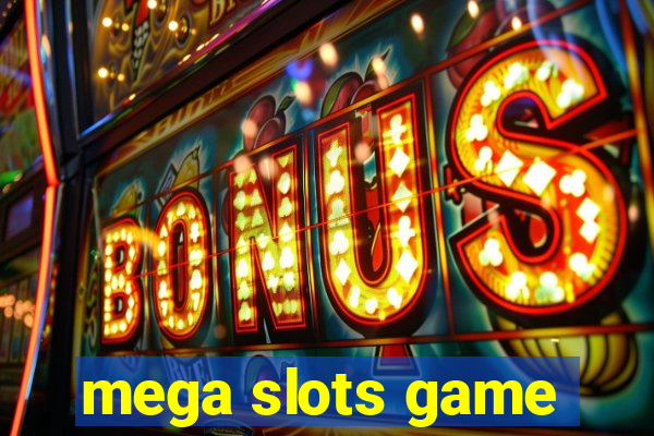 mega slots game