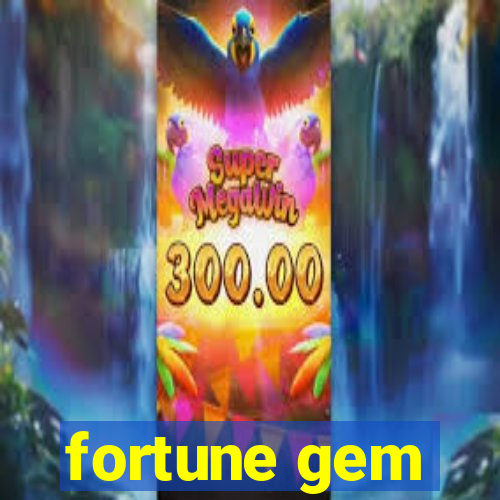 fortune gem