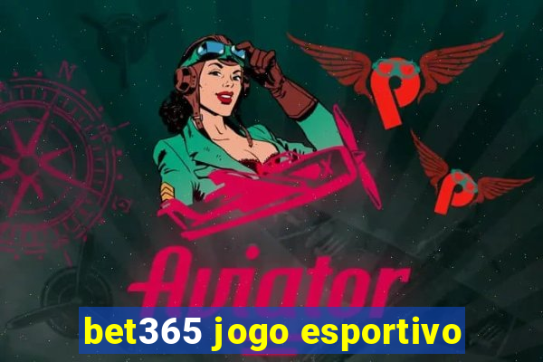 bet365 jogo esportivo