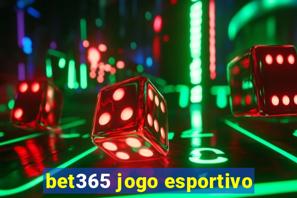 bet365 jogo esportivo