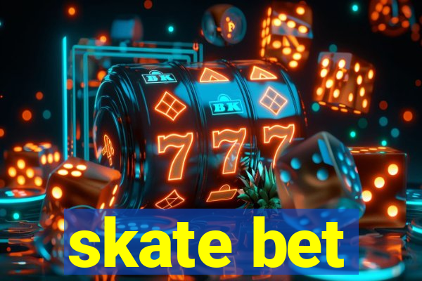 skate bet