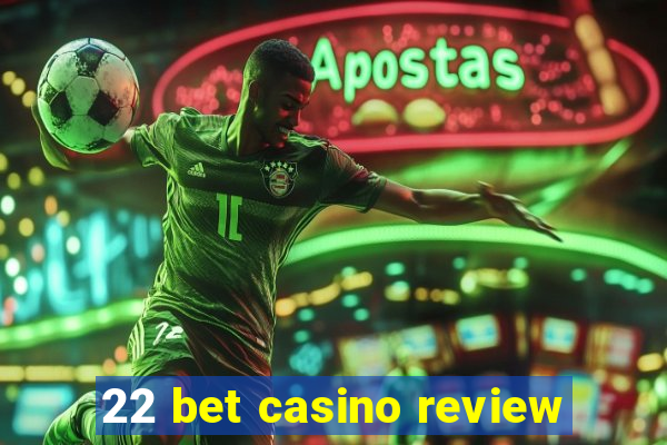 22 bet casino review