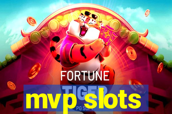 mvp slots